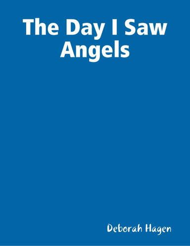 The Day I Saw Angels