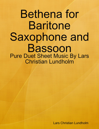 Bethena for Baritone Saxophone and Bassoon - Pure Duet Sheet Music By Lars Christian Lundholm