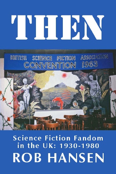 THEN: Science Fiction Fandom in the UK: 1930-1980