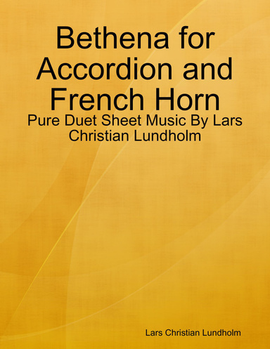 Bethena for Accordion and French Horn - Pure Duet Sheet Music By Lars Christian Lundholm