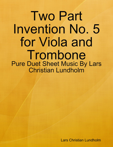 Two Part Invention No. 5 for Viola and Trombone - Pure Duet Sheet Music By Lars Christian Lundholm