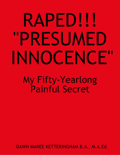 Raped!!! "Presumed Innocence"