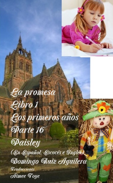 LA PROMESA libro 1 LOS PRIMEROS AÑOS Parte 16 Paisley (En Español, Escocés e Inglés)