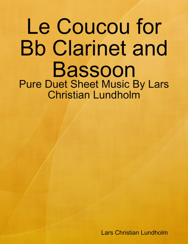 Le Coucou for Bb Clarinet and Bassoon - Pure Duet Sheet Music By Lars Christian Lundholm