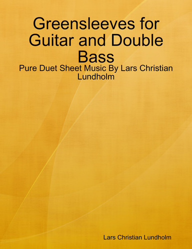 Greensleeves for Guitar and Double Bass - Pure Duet Sheet Music By Lars Christian Lundholm