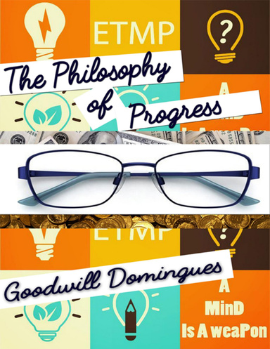 The Philosophy of Progress