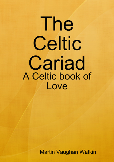 The Celtic Cariad: A Celtic book of Love
