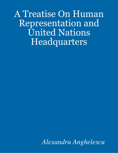 A Treatise On Human Representation and United Nations Headquarters
