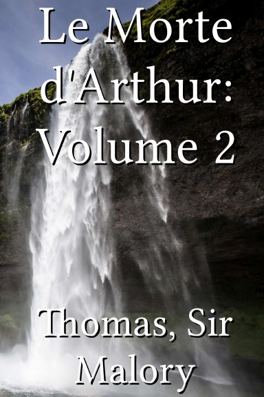 Le Morte d'Arthur: Volume 2