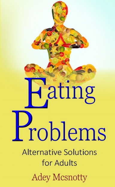 Eating Problems: Alternative Solutions for Adults