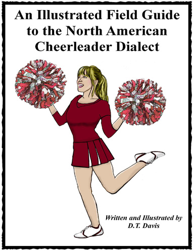 An Illustrated Field Guide to the North American Cheerleader Dialect