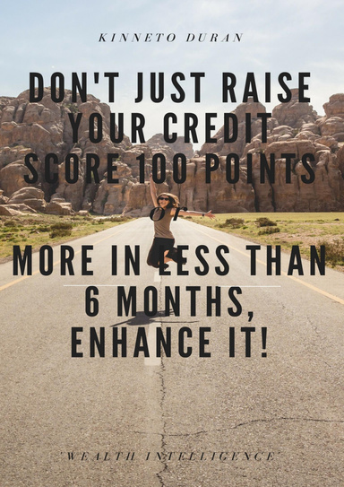 Don't Just Raise Your Credit Score 100 Points