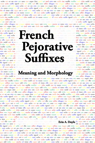 French Pejorative Suffixes: Meaning and Morphology