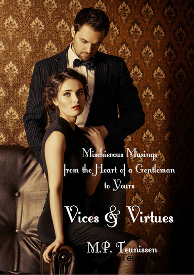 Mischievous Musings from the Heart of a Gentleman to Yours – Vices & Virtues