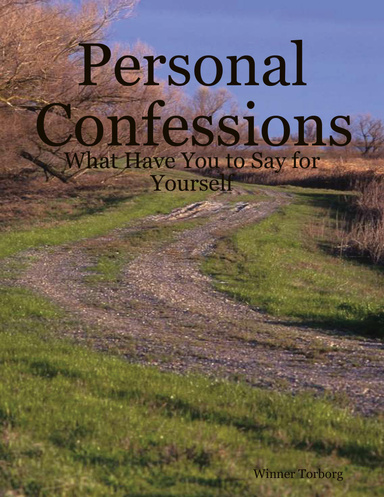 Personal Confessions: What Have You to Say for Yourself