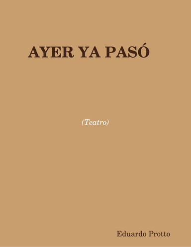 AYER YA PASÓ   (Teatro)