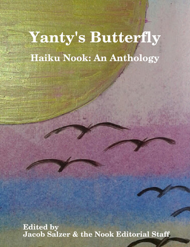 Yanty's Butterfly: Haiku Nook: An Anthology