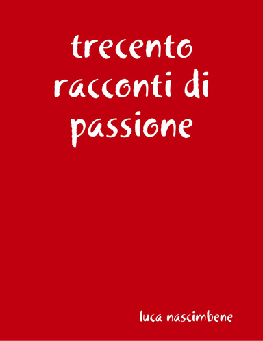 trecento racconti di passione