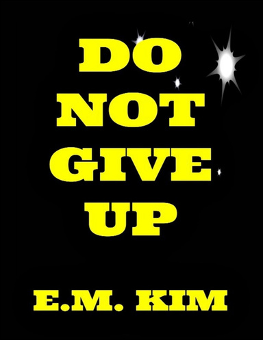 Do Not Give Up