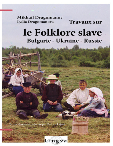 Travaux sur le folklore slave, suivi de Légendes chrétiennes de l'Ukraine