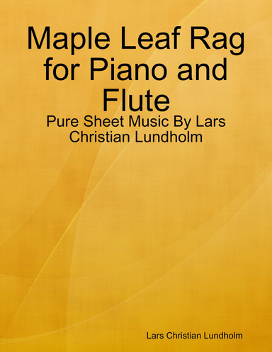 Maple Leaf Rag for Piano and Flute - Pure Sheet Music By Lars Christian Lundholm