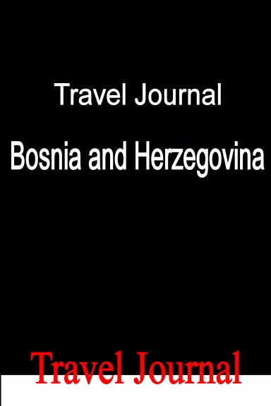Travel Journal Bosnia and Herzegovina