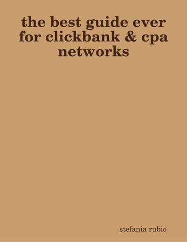 the best guide ever for clickbank & cpa networks
