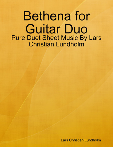 Bethena for Guitar Duo - Pure Duet Sheet Music By Lars Christian Lundholm