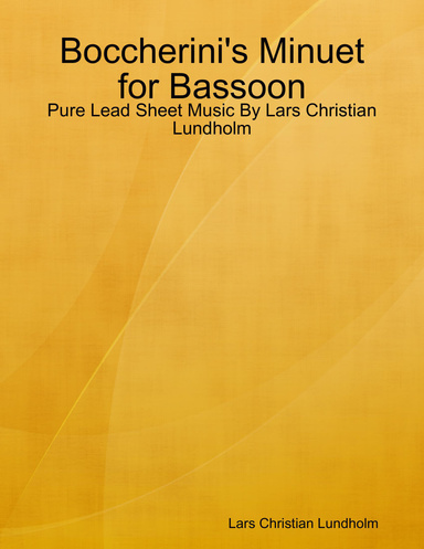 Boccherini's Minuet for Bassoon - Pure Lead Sheet Music By Lars Christian Lundholm