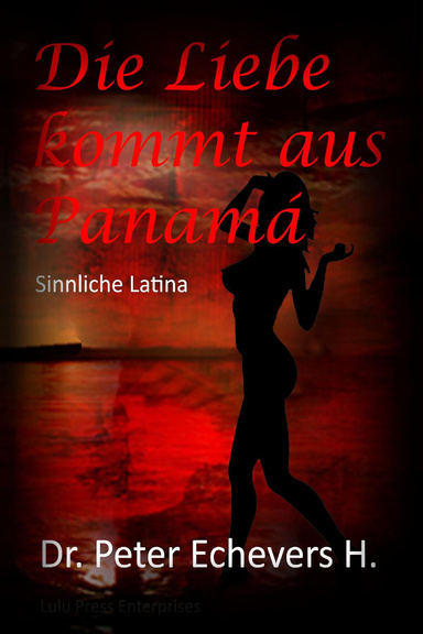Die Liebe kommt aus Panamá - Sinnliche Latina