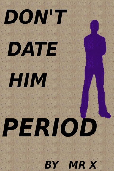 Don't Date Him Period