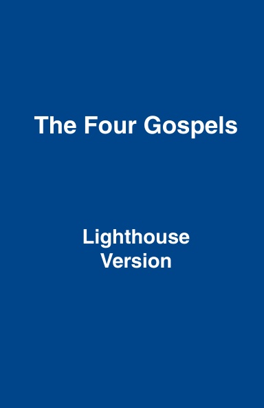 The Four Gospels Lighthouse Version