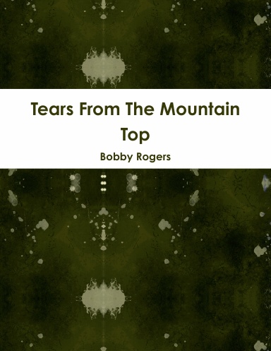 Tears From the Mountain Top