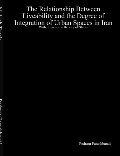 The Relationship Between Liveability and the Degree of Integration in Urban Spaces in Iran