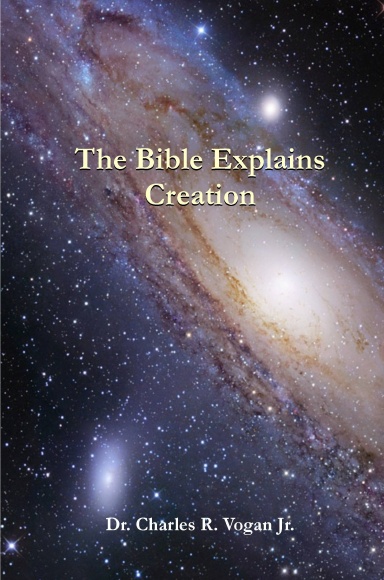 The Bible Explains Creation