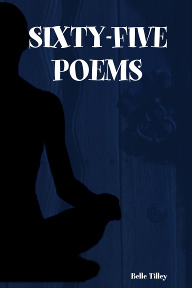 SIXTY-FIVE POEMS