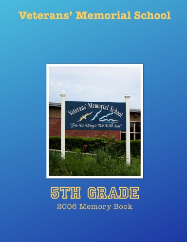 Veteran's Memorial 5th Grade Memorial Book 2006