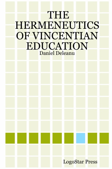 THE HERMENEUTICS OF VINCENTIAN EDUCATION: Daniel Deleanu