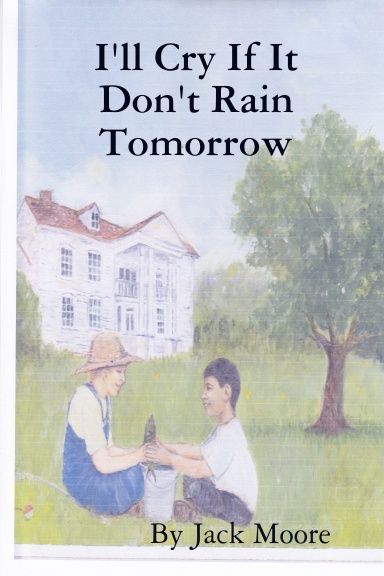 I'LL CRY IF IT DON'T RAIN TOMORROW