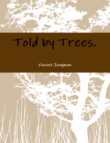 Told by Trees.