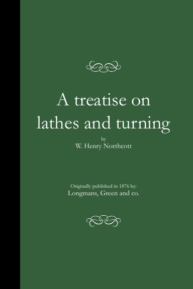 A treatise on lathes and turning (PB)