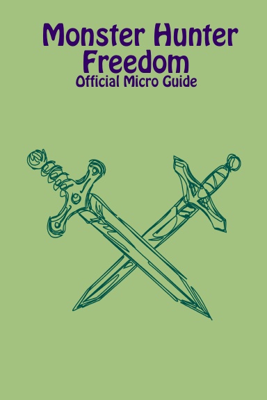 Monster Hunter Freedom - Official Micro Guide