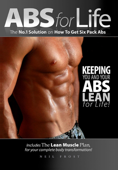 Abs for Life - The No.1 Solution on How to Get Six Pack Abs