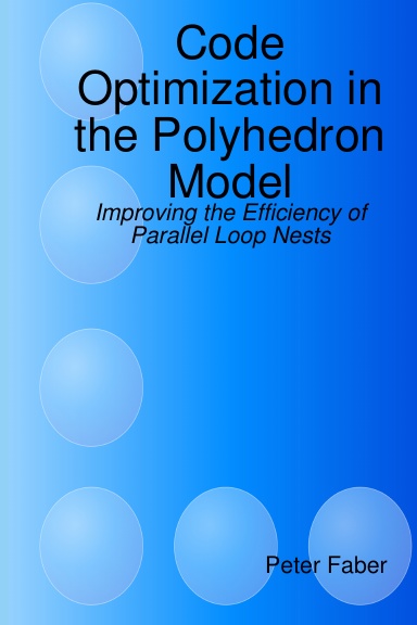Code Optimization in the Polyhedron Model - Improving the Efficiency of Parallel Loop Nests