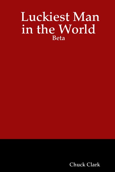 Luckiest Man in the World: Beta