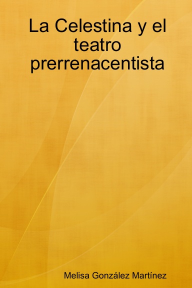 La Celestina y el teatro prerrenacentista