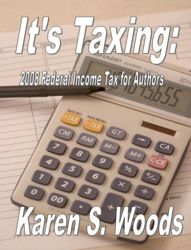 It's Taxing:2008 Federal Income Taxation for Authors