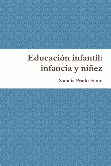 Educación infantil: infancia y niñez