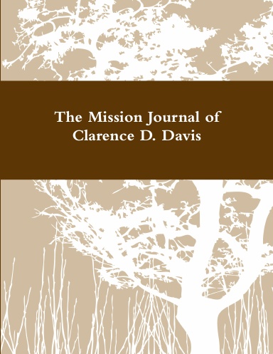 The Mission Journal of Clarence D. Davis