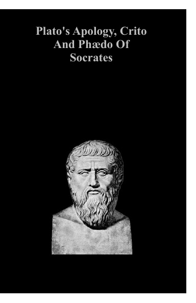 Plato's Apology, Crito And Phædo Of Socrates